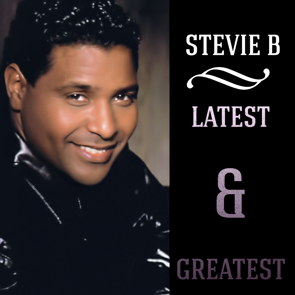 Latest & Greatest (Remastered) - Album by Stevie B - Apple Music