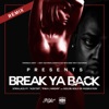 Break Ya Back (feat. Goldie Gold, Acktup & Phia L'amour) [Remix] - Single