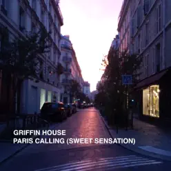 Paris Calling (Sweet Sensation) - Single - Griffin House Paris Calling (Sweet Sensation) - Single - Griffin House