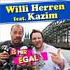 Is mir egal (feat. Kazim) - Willi Herren