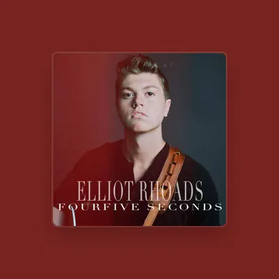 Listen to Elliot Rhoads, watch music videos, read bio, see tour dates & more!