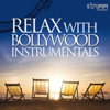 Relax with Bollywood Instrumentals - Various Artists