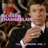 I'll Be Around, Vol. 1 - Richard Chamberlain