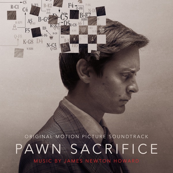 Pawn Sacrifice (Original Motion Picture Soundtrack) - James Newton Howard