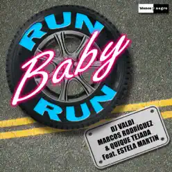 Run Baby Run (feat. Estela Martin) - Single - Dj Valdi Run Baby Run (feat. Estela Martin) - Single - Dj Valdi