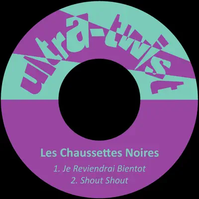 Je Reviendrai Bientot - Single - Les Chaussettes Noires