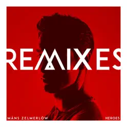 Heroes (Remixes) - EP - Måns Zelmerlöw