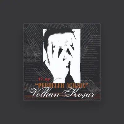Listen to volkan koşar, watch music videos, read bio, see tour dates & more!