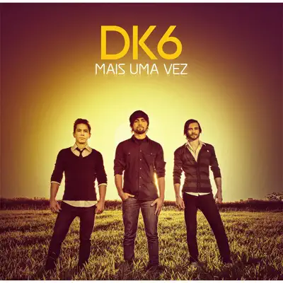 Mais uma Vez - DK6