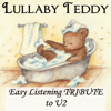 I Still Haven't Found What I'm Looking For - Lullaby Teddy