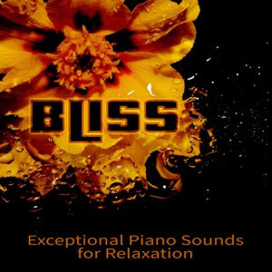 Bliss - Exceptional Piano Sounds for Relaxation, Meditation and Deep Sleep, Rest, Restful Sleep, Insomnia, Soothing Sounds for Reduce Stress