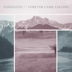 Handguns / Forever Came Calling Split - EP - Handguns