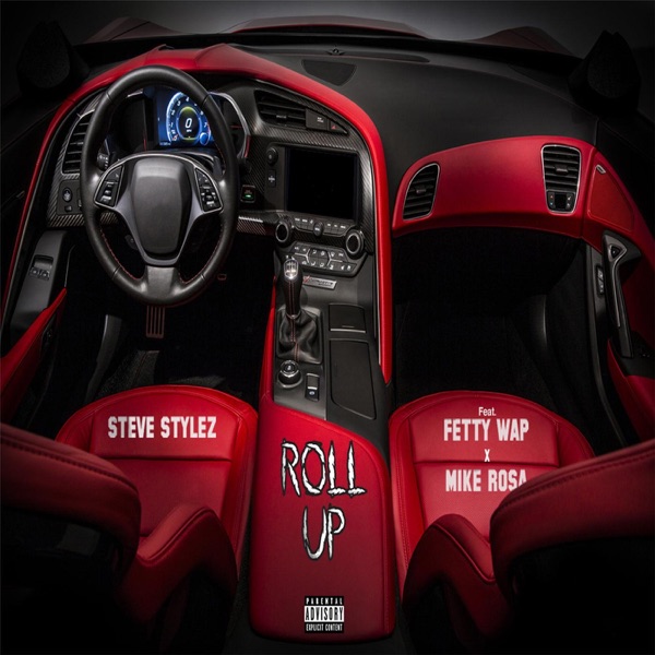 Roll Up (feat. Fetty Wap & Mike Rosa) - Single - Steve Stylez