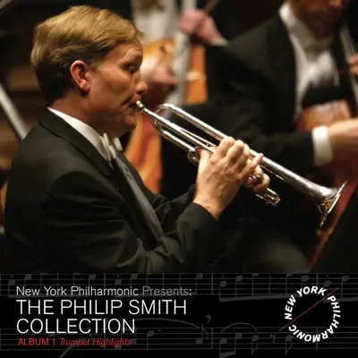 The Philip Smith Collection, Album 1: Trumpet Highlights (Live) - New York Philharmonic