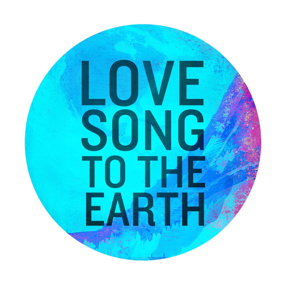 Love Song to the Earth - Single by Paul McCartney, Bon Jovi, Sheryl Crow, Fergie, Colbie Caillat, Natasha Bedingfield, Leona Lewis, Sean Paul, John Rzeznik, Krewella, Angélique Kidjo, Kelsea Ballerini, Nicole Scherzinger, Christina Grimmie, Victoria Justice & Q'orianka Kilcher album artwork