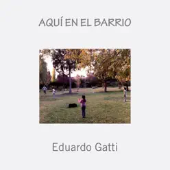 Aquí En El Barrio - Eduardo Gatti Aquí En El Barrio - Eduardo Gatti