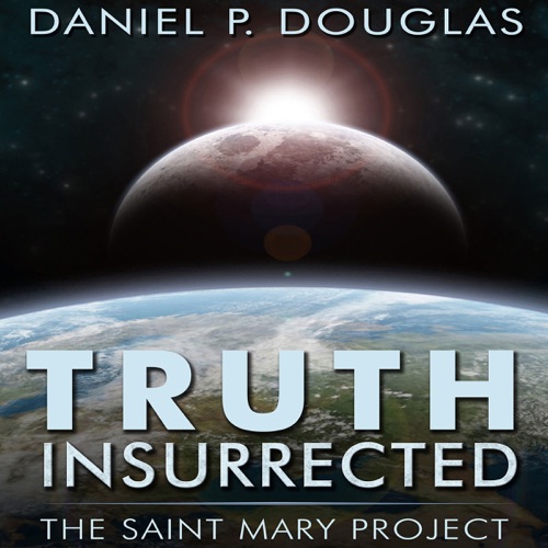 Truth Insurrected: The Saint Mary Project (Unabridged) cover