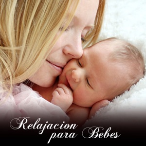 Relajación para bebés: la mejor música calmante para un embarazo feliz, la hora de dormir niños y el tiempo de juego