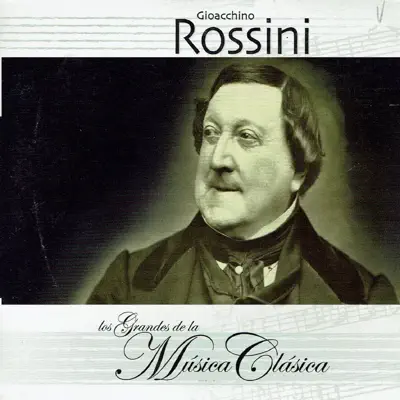 Gioacchino Rossini, Los Grandes de la Música Clásica - Royal Philharmonic Orchestra