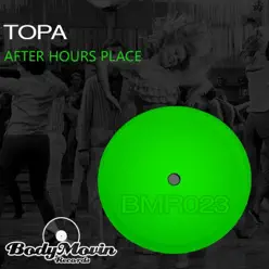 After Hours Place - Single - Topa After Hours Place - Single - Topa