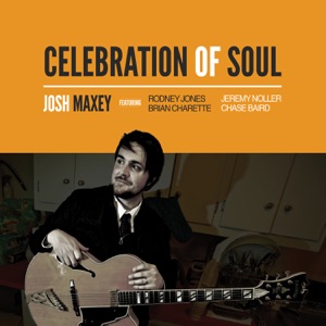 Celebration of Soul (feat. Rodney Jones, Brian Charette, Chase Baird & Jeremy Noller)