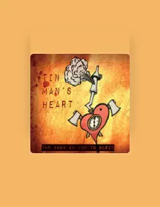 Écoutez Tin Man's Heart, regardez des vidéoclips, lisez la biographie, consultez les dates de tournée et plus encore !