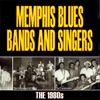 Memphis Blues Bands and Singers: The 1980s