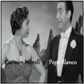 Carmen Morell y Pepe Blanco - Carmen Morell & Pepe Blanco