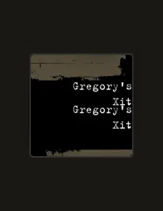 Gregory's Xit सुनें, म्यूज़िक वीडियो देखें, बायो पढ़ें, दौरे की तारीखें और बहुत कुछ देखें!