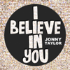 I Believe in You - Jonny Taylor