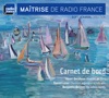 Sofi Jeannin Chansons de bord, Tome 1 "Trois chansons du gaillard d'avant": I. Les marins de Groix Dutilleux, Daniel-Lesur & Britten: Carnet de bord