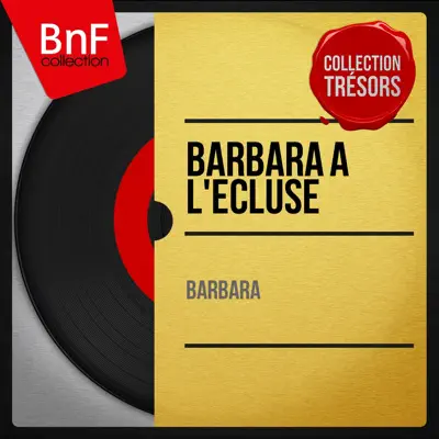 Barbara à l'Écluse (Live, Mono Version) - Barbara
