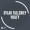 Wolfy - Dylan Tallchief lyrics