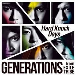 GENERATIONS - Hard Knock Days