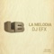 La Melodia - DJ EFX lyrics