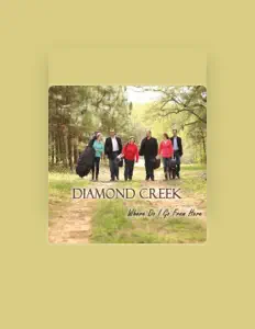 收听 Diamond Creek、观看音乐视频、阅读小传、查看巡演日期等 ！