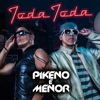 Toda Toda - Pikeno & Menor