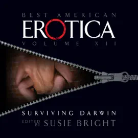 The Best American Erotica, Volume 12: Surviving Darwin