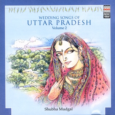 Wedding Songs of Uttar Pradesh Volume 2
