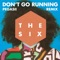 (Don't Go) Running - The Six lyrics