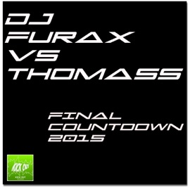 Final Countdown 2015 (Club Mix) DJ Furax & Thomass