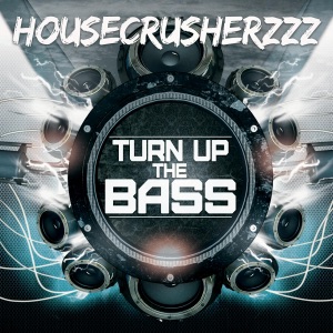 Turn Up the Bass - Single