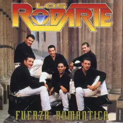 Fuerza Romántica - Los Rodarte Fuerza Romántica - Los Rodarte