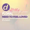Floral - Need to Feel Loved (Alle Farben Remix)