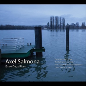 Entre Deux Rives (feat. Axel Salmona, Pierre Perchaud, Jean-Michel Charbonnel & Cédric Vincent)