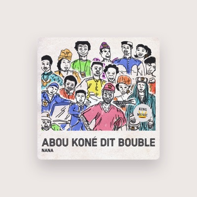 Listen to Abou Koné dit Bouble, watch music videos, read bio, see tour dates & more!