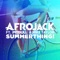 SummerThing! (feat. Pitbull & Mike Taylor) - Afrojack lyrics