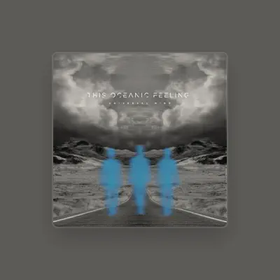 Listen to This Oceanic Feeling, watch music videos, read bio, see tour dates & more!