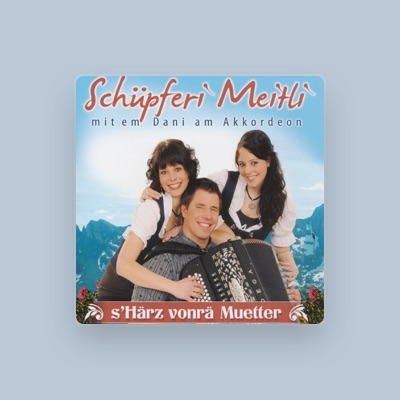 Listen to Schüpferi Meitli, watch music videos, read bio, see tour dates & more!