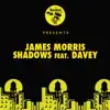 James Morris - Shadows (feat. Davey)